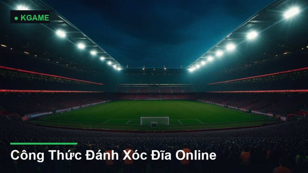 Công Thức Đánh Xóc Đĩa Online
